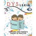 Dyslexia For Kids And Parents Theory & Practice: How To Help Your Child (Mazes Coloring Math Exercises Handwriting Search Words)