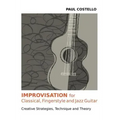 Improvisation for Classical, Fingerstyle and Jazz Guitar