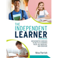 Independent Learner: Metacognitive Exercises to Help K-12 Students Focus, Self-Regulate, and Persevere (Teacher's Guide to Implementing Research-Based