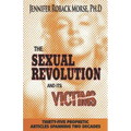 The Sexual Revolution and Its Victims: Thirty-Five Prophetic Articles Spanning Two Decades