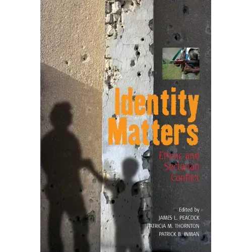 Identity Matters: Ethnic and Sectarian Conflict