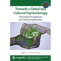 Towards a Global and Cultural Psychotherapy: Theoretical Foundations and Clinical Implications