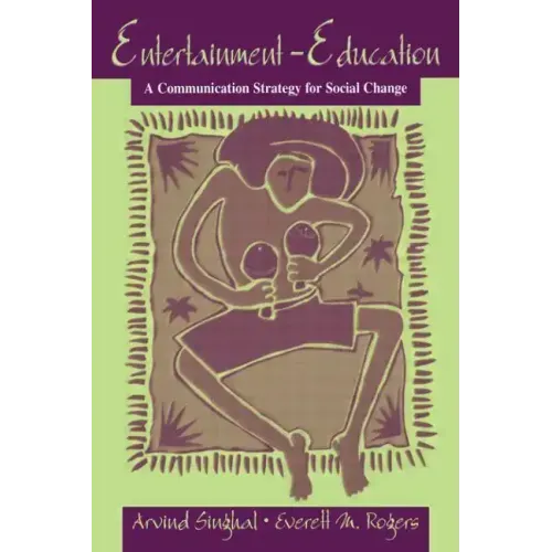 Entertainment-Education: A Communication Strategy for Social Change