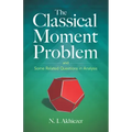 The Classical Moment Problem: And Some Related Questions in Analysis