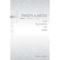 Mindfulness: The Alchemy of Now