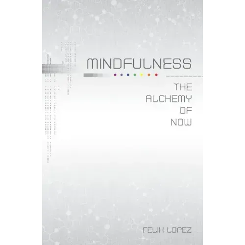 Mindfulness: The Alchemy of Now