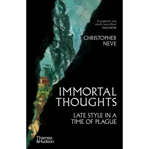 Immortal Thoughts: Late Style in a Time of Plague
