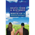 Death from a Distance and the Birth of a Humane Universe: Human Evolution, Behavior, History, and Your Future