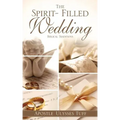 The Spirit- Filled Wedding