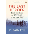 The Last Heroes: Foot Soldiers of Indian Freedom