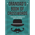 Grandad's Book Of Crosswords: 100 novelty crossword puzzles