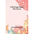 A Marriage Under the Terror