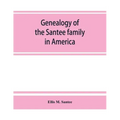 Genealogy of the Santee family in America