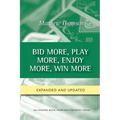 Bid More, Play More, Enjoy More, Win More: Second Edition