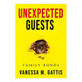 Unexpected Guest: Family Bonds
