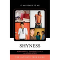 Shyness: The Ultimate Teen Guide