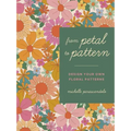 From Petal to Pattern: Design Your Own Floral Patterns. Draw on Nature.