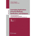 Leveraging Applications of Formal Methods, Verification, and Validation: 4th International Symposium on Leveraging Applications, Isola 2010, Heraklion