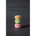 These Secret Ingredient Belong To: Recipe Books To Write In, [6 in. x 9 in], 100 Pages