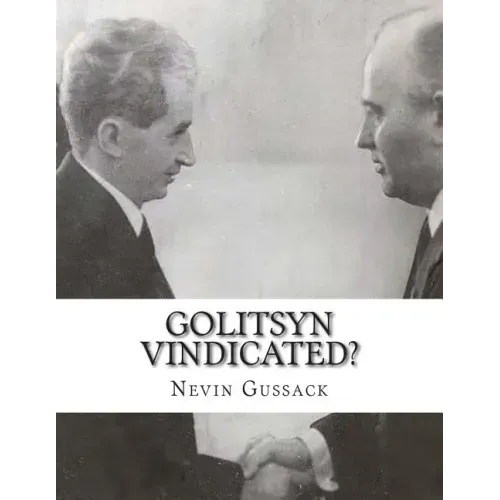 Golitsyn Vindicated?: A Second Look at "Splits" in the Communist World During the Cold War