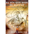 El Día Que Dios Se Detuvo: Entendiendo El Misterio Del Sábado