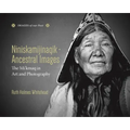 Niniskamijinaqik / Ancestral Images: The Mi'kmaq in Art and Photography