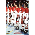1972: The Series That Changed Hockey Forever