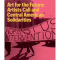 Art for the Future: Artists Call and Central American Solidarities