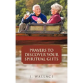Prayers to Discover Your Spiritual Gifts