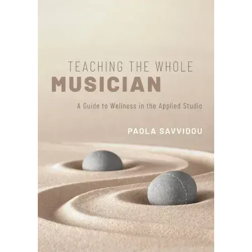 Teaching the Whole Musician: A Guide to Wellness in the Applied Studio