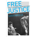 Free Justice: A History of the Public Defender in Twentieth-Century America