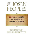 Chosen Peoples: America, Israel, and the Ordeals of Divine Election