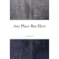 Any Place But Here