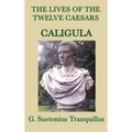 The Lives of the Twelve Caesars -Caligula-