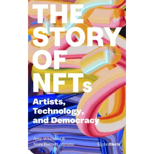 The Story of Nfts: Artists, Technology, and Democracy