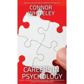 Careers In Psychology: A Guide To Careers In Clinical Psychology, Forensic Psychology, Business Psychology and More