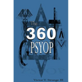 The 360 Degree Psyops: Psychological Operations Deployed Against Mankind