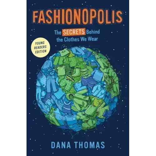 Fashionopolis (Young Readers Edition): The Secrets Behind the Clothes We Wear
