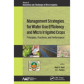 Management Strategies for Water Use Efficiency and Micro Irrigated Crops: Principles, Practices, and Performance