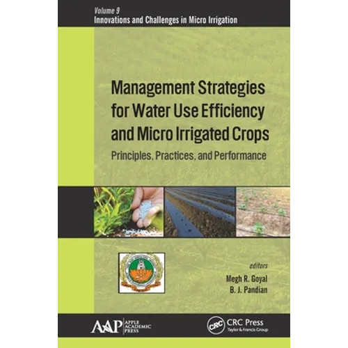 Management Strategies for Water Use Efficiency and Micro Irrigated Crops: Principles, Practices, and Performance