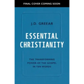 Essential Christianity: The Heart of the Gospel in Ten Words