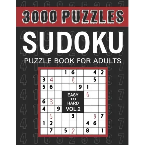 3000 Sudoku Puzzles Easy to Hard: 1000 Easy, 1000 Medium and 1000 Hard Sudoku Puzzles for Adults with Answer to Boost Your Brainpower, VOL.2