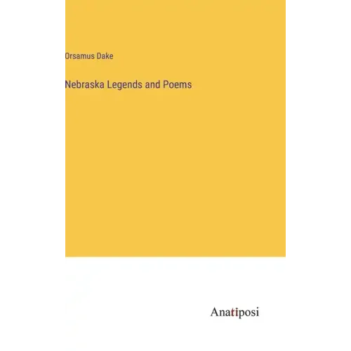 Nebraska Legends and Poems