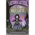 Victoria Stitch: Malvada Y Brillante / Victoria Stitch: Bad and Glittering