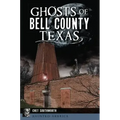 Ghosts of Bell County, Texas