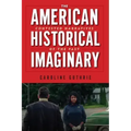 The American Historical Imaginary: Contested Narratives of the Past