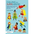 Calling All Superheroes: Supporting and Developing Superhero Play in the Early Years