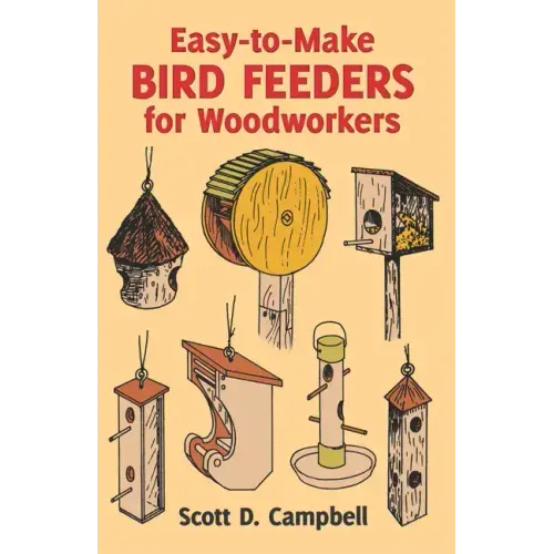 Easy-To-Make Bird Feeders for Woodworkers