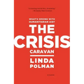 Crisis Caravan: What's Wrong with Humanitarian Aid?