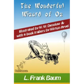 The Wonderful Wizard of Oz (with 4 Book Trailers): New Illustrated Edition with Original Drawings by W.W. Denslow, & with 4 Book Trailers by Wirton Ar
